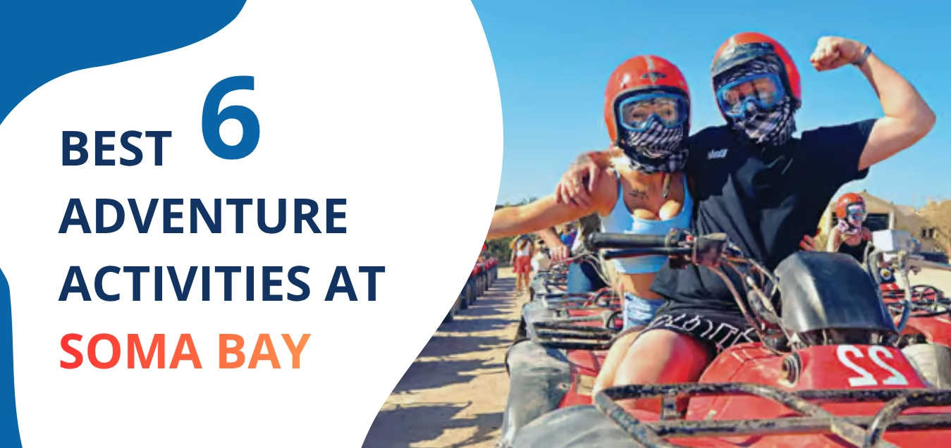 Best Adventure Activities at Soma Bay